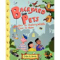 Backyard Pets: Activities for Exploring Wildlife Close to Home - Paperback