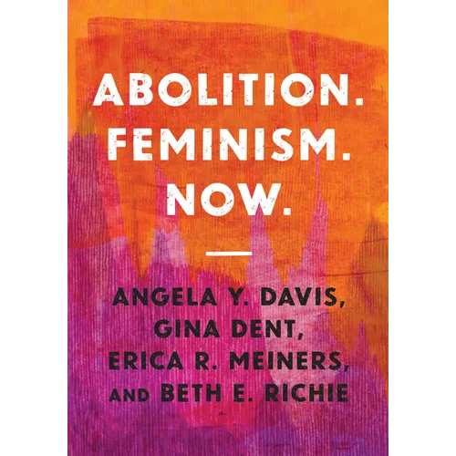 Abolition. Feminism. Now. - Paperback