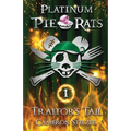 Traitor's Tail: Platinum Pie Rats Book 1 - Paperback