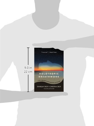 Holotropic Breathwork: A New Approach to Self-Exploration an