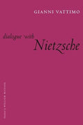 Dialogue with Nietzsche (European Perspectives: A Series in