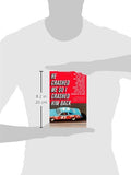 He Crashed Me So I Crashed Him Back: The True Story of the Y
