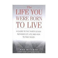 The Life You Were Born to Live by Dan Millman