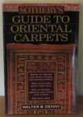 Sotheby's Guide to Oriental Carpets by Denny, Walter B.