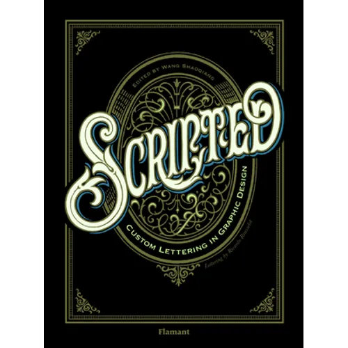 Scripted.: Custom Lettering in Graphic Design. - Hardcover