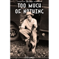 Bob Dylan: Too Much of Nothing - Hardcover
