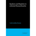 Quakers and Baptists in Colonial Massachusetts - Paperback