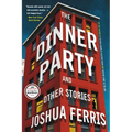 The Dinner Party: Stories - Paperback