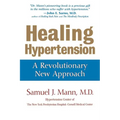 Healing Hypertension: A Revolutionary New Approach - Paperback