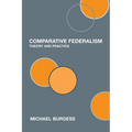 Comparative Federalism: Theory and Practice - Paperback