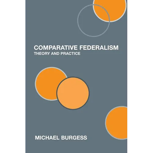 Comparative Federalism: Theory and Practice - Paperback
