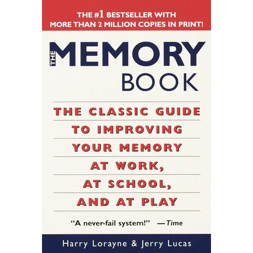 The Memory Book: The Classic Guide to Improving Your Memory at Work, at School, and at Play - Paperback