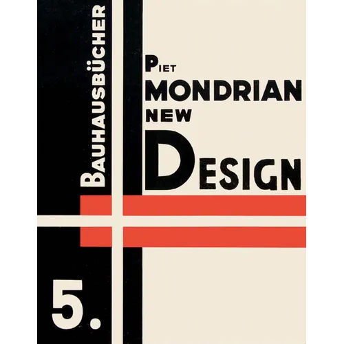 Piet Mondrian: New Design: Bauhausbücher 5 - Hardcover