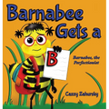 Barnabee Gets a B - Hardcover