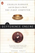 The Difference Engine: Charles Babbage and the Quest to Buil