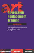 Aggression Replacement Training: A Comprehensive Intervention for Aggressive Youth (OUT OF PRINT)