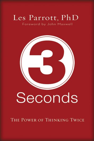 3 Seconds: The Power of Thinking Twice by Les Parrott