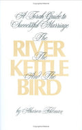 The River, the Kettle and the Bird: A Torah Guide to a Succe