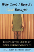 Why Can't I Ever Be Good Enough? Escaping the Limits of Your