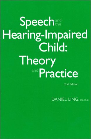 Speech and the Hearing-Impaired Child: Theory and Practice