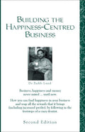Building the Happiness-Centred Business by Dr. Paddi Lund