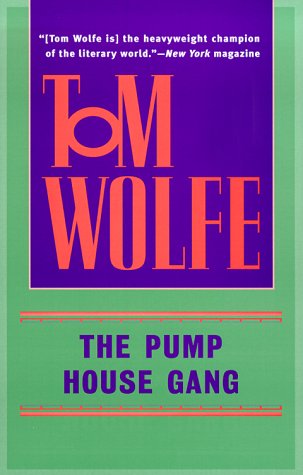 The Pump House Gang by Wolfe, Tom