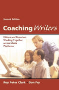 Coaching Writers: Editors and Reporters Working Together Acr