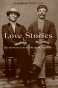 Love Stories: Sex between Men before Homosexuality