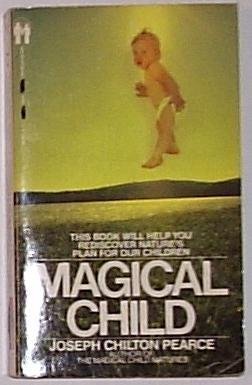 Magical Child by Pearce, Joseph Chilton