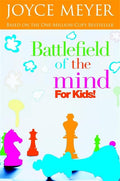Battlefield of the Mind for Kids by Joyce Meyer