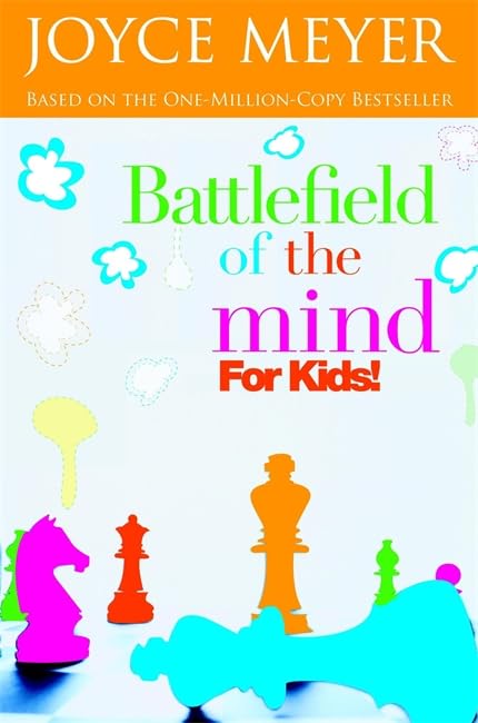 Battlefield of the Mind for Kids by Joyce Meyer