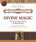 Divine Magic: The Seven Sacred Secrets of Manifestation