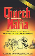 Church Mafia: Captured by Secret Powers : An Untold African
