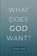 What Does God Want? by Heiser, Michael S.