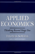 Applied Economics: Thinking Beyond Stage One by Sowell, Thom