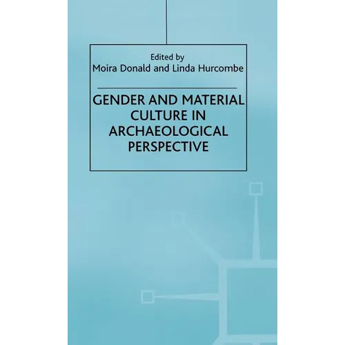 Gender and Material Culture in Archaeological Perspective - Hardcover
