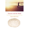 Exercise and the Mind: The Possibilities for Mind-Body-Spirit Unity - Paperback