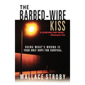 The Barbed-Wire Kiss - Paperback