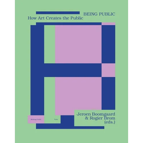 Being Public: How Art Creates the Public - Paperback