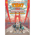 Science Comics: Bridges: Engineering Masterpieces - Hardcover