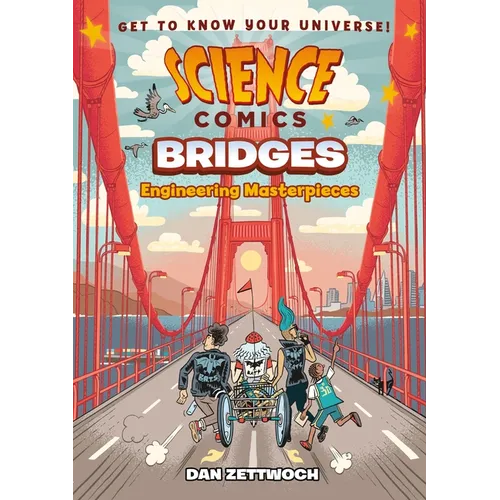 Science Comics: Bridges: Engineering Masterpieces - Hardcover