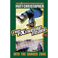 The Extreme Team #6: Into the Danger Zone - Paperback