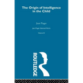 Origin of Intelligence in the Child: Selected Works vol 3 - Paperback