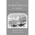 The Northwest Coast: Or, Three Years' Residence in Washington Territory - Paperback