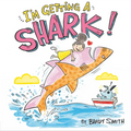 I'm Getting a Shark! - Hardcover