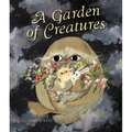 A Garden of Creatures - Hardcover