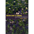 Never Saw It Coming: Cultural Challenges to Envisioning the Worst - Paperback