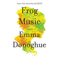 Frog Music - Hardcover