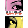 Getting to the Good Part - Paperback