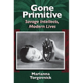 Gone Primitive: Savage Intellects, Modern Lives - Paperback